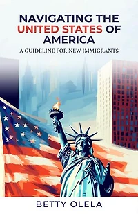 Navigating the United States of America: A Guide for New Immigrants