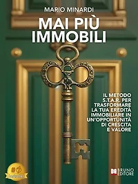 Mai Più Immobili: Il Metodo S.T.A.R. Per Trasformare La Tua Eredità Immobiliare In Un’Opportunità Di Crescita E Valore