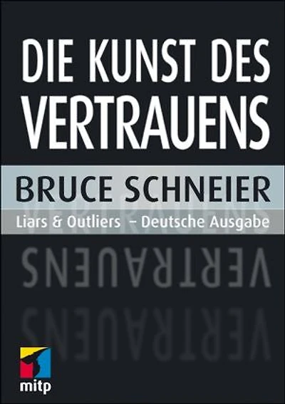 Die Kunst des Vertrauens: Liars and Outliers - Deutsche Ausgabe
