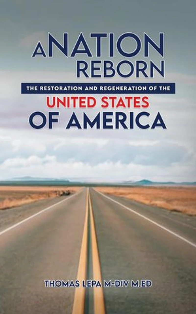 A Nation Reborn: The Restoration and Regeneration of the United States of America