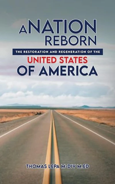 A Nation Reborn: The Restoration and Regeneration of the United States of America