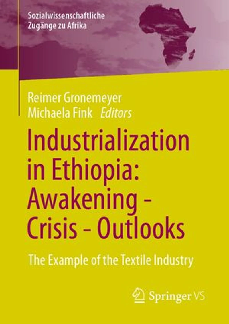 Industrialization Ethiopia: Awakening - Crisis Outlooks: the Example of Textile Industry