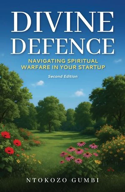 Divine Defence: Navigating Spiritual Warfare in your Start-up - 2nd Edition