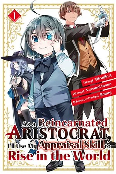 As a Reincarnated Aristocrat, I'll Use My Appraisal Skill to Rise the World 1 (manga)