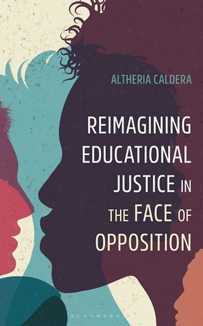 Reimagining Educational Justice the Face of Opposition