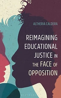 Reimagining Educational Justice the Face of Opposition