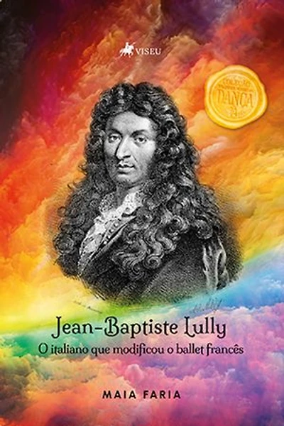 Jean-Baptiste Lully: O Italiano que Modificou o Ballet Francês
