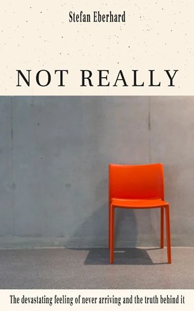 Not Really: the devastating feeling of never arriving and truth behind it