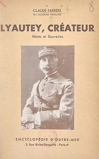 Lyautey, créateur: Notes et souvenirs ; 6 photographies hors-texte