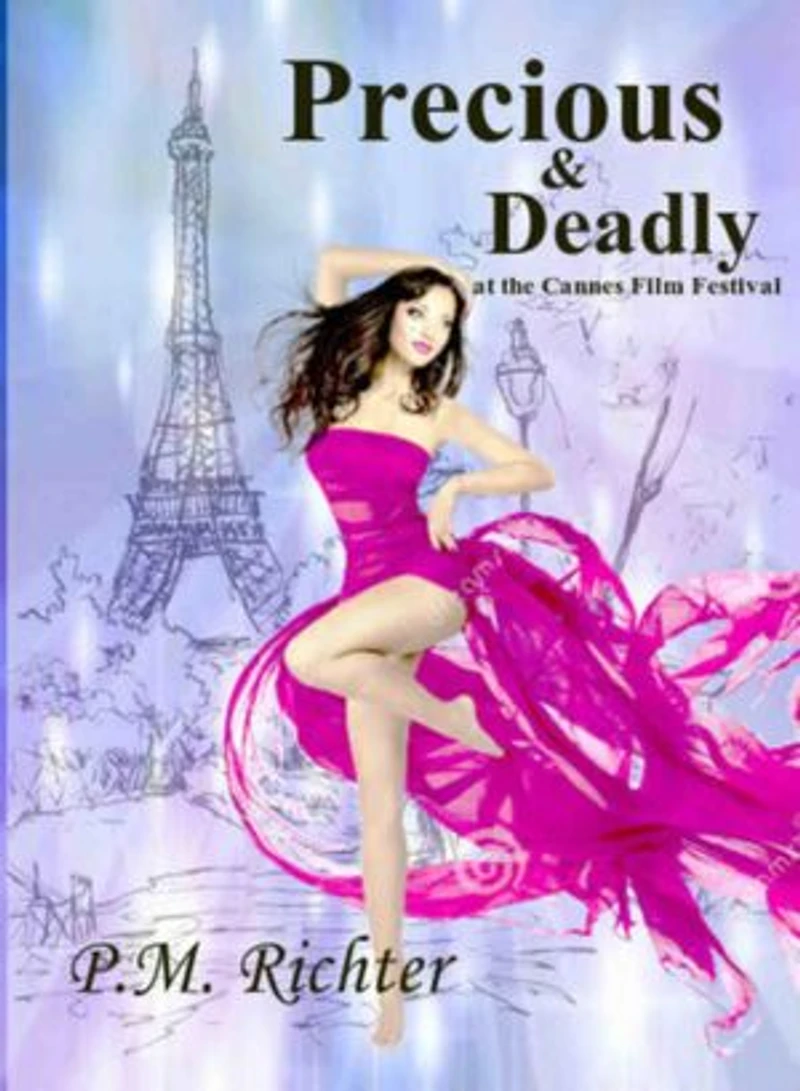 Precious & Deadly: At the Cannes Film Festival (Deadly Fun Series Book 2): Deadly Fun, #2