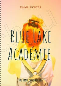 Blue Lake Academie: Das Band zwischen uns