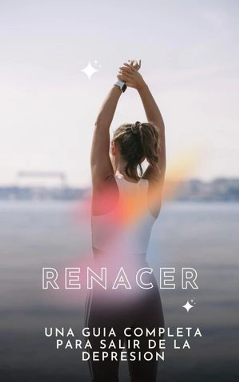 RENACER: Una guía completa para salir de la depresión