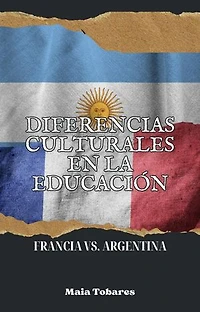 Diferencias Culturales en la Educación: Francia vs. Argentina