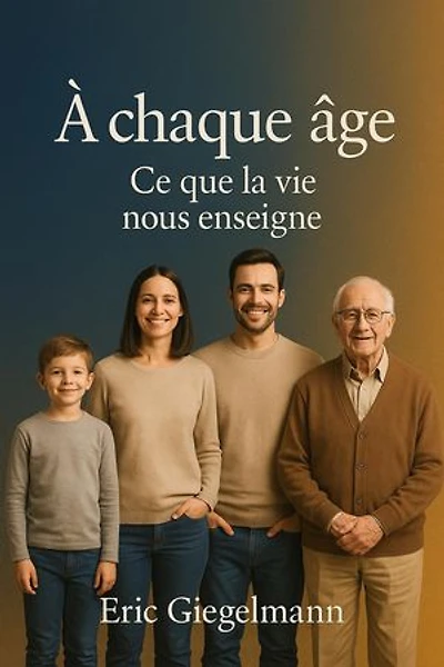 À chaque âge, Ce que la vie nous enseigne: Développement personnel et spiritualité