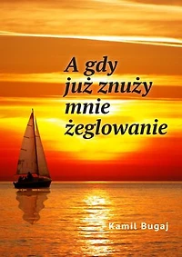 A gdy już znuży mnie żeglowanie