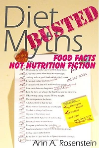 Diet Myths Busted: Food Facts, Not Nutrition Fiction