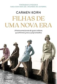Filhas de uma nova era: A história de quatro mulheres que enfrentaram os momentos cruciais do século XX
