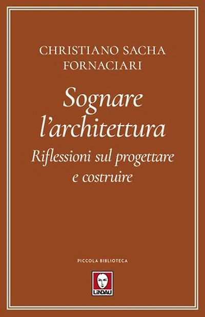 Sognare l'architettura: Riflessioni sul progettare e costruire