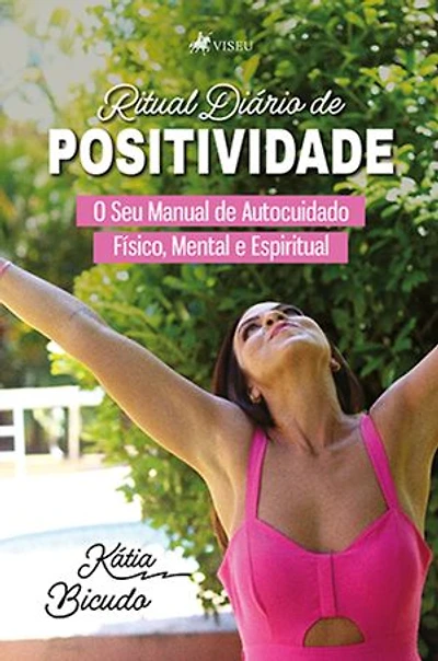 Ritual diário de positividade: O seu manual de autocuidado físico, mental e espiritual