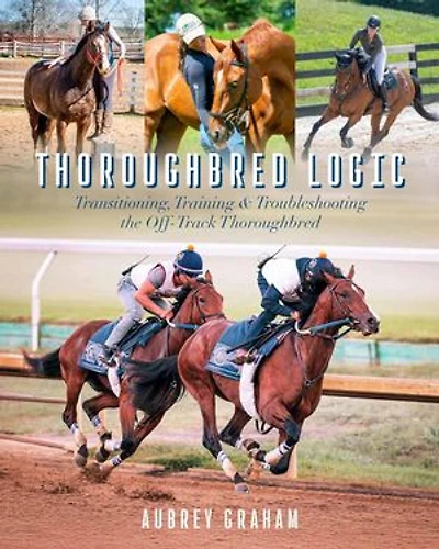 Thoroughbred Logic: Transitioning, Training, and Troubleshooting the Off-Track