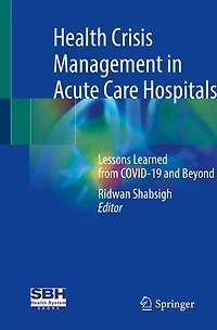 Health Crisis Management Acute Care Hospitals: Lessons Learned from COVID-19 and Beyond