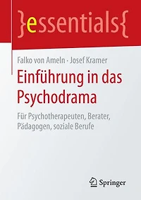 Einführung in das Psychodrama: Für Psychotherapeuten, Berater, Pädagogen, soziale Berufe