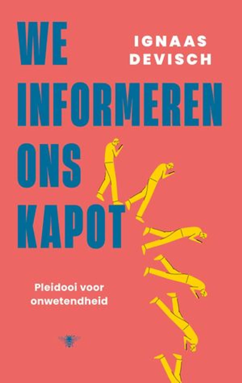 We informeren ons kapot: Pleidooi voor onwetendheid