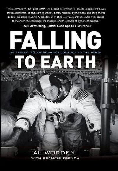 Falling to Earth: An Apollo 15 Astronaut's Journey the Moon