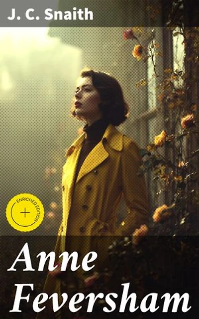 Anne Feversham: Enriched edition. Love, Duty, and Society: A Victorian Romance Novel