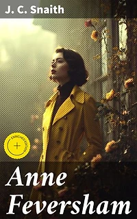Anne Feversham: Enriched edition. Love, Duty, and Society: A Victorian Romance Novel