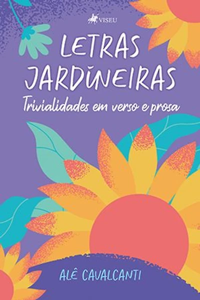 Letras Jardineiras: Trivialidades em verso e prosa