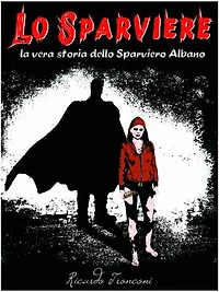 Lo Sparviere: la vera storia dello Sparviero Albano