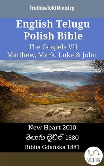 English Telugu Polish Bible - The Gospels VII - Matthew, Mark, Luke & John: New Heart 2010 - తెలుగు బైబిల్ 1880 - Biblia Gdańska 1881