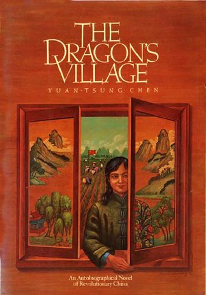The Dragon's Village: An Autobiographical Novel of Revolutionary China