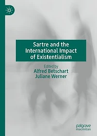 Sartre And The International Impact Of Existentialism