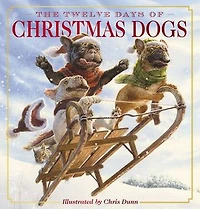 The Twelve Days of Christmas Dogs: Classic Edition