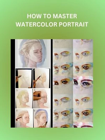 HOW TO MASTER WATERCOLOR PORTRAIT