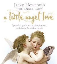 A Little Angel Love: Spread Happiness and Inspiration, with Help from the Angels