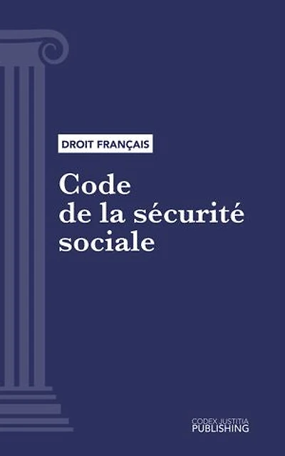 Code de la sécurité sociale: Code intégral (droit français)