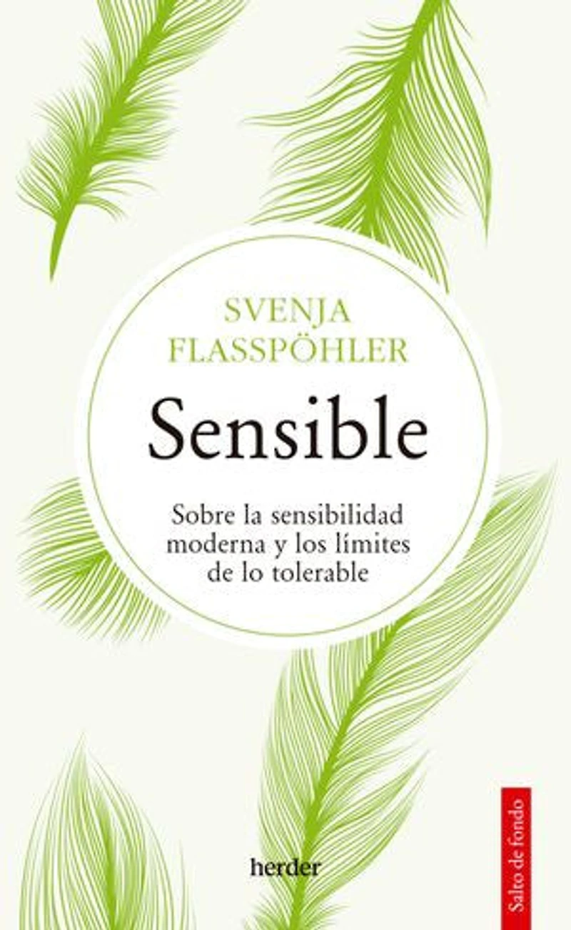 Sensible: Sobre la sensibilidad moderna y los límites de lo tolerable