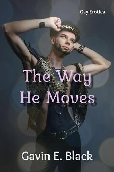 The Way He Moves: Gay Erotica