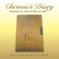 Chrissie’s Diary: February 20, 1978 to May 26, 1981