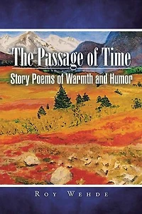 The Passage of Time: Story Poems Warmth and Humor