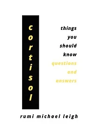 Cortisol: Things you should know (Questions and Answers)