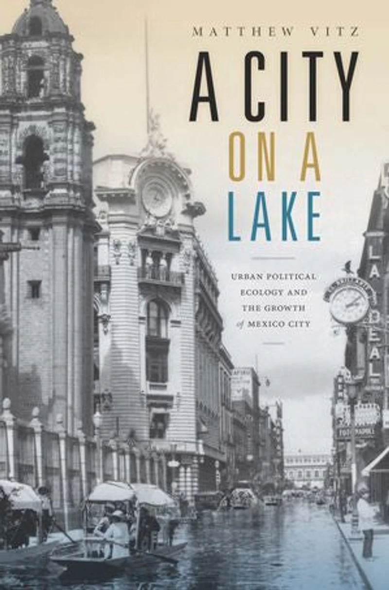 a City on Lake: Urban Political Ecology and the Growth of Mexico