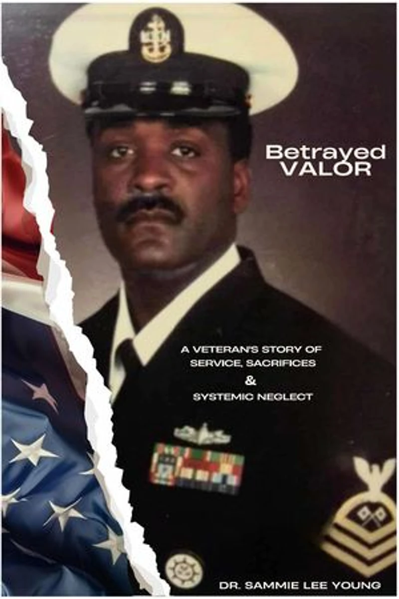 Betrayed Valor: A Veteran’s Story of Service, Sacrifice & Systemic Neglect