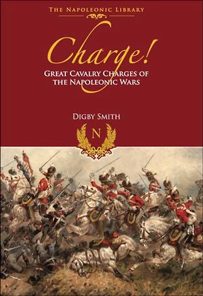 Charge!: Great Cavalry Charges of the Napoleonic Wars