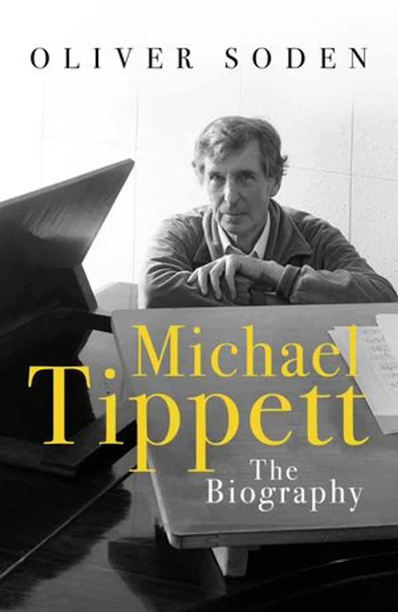 Michael Tippett: The Biography