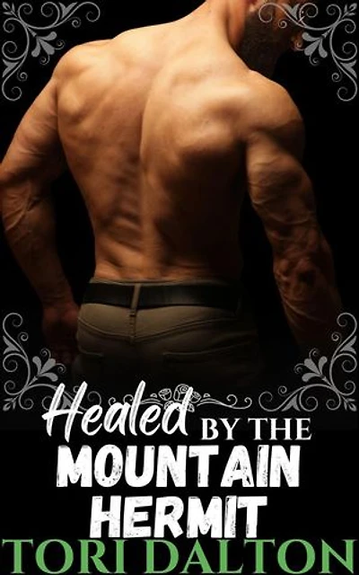Healed by the Mountain Hermit: Falling for her Mountain Man, #4