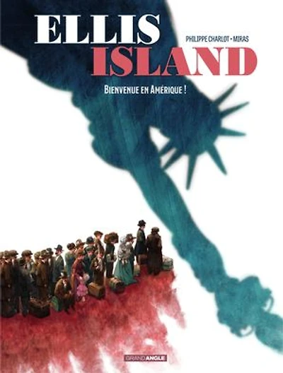 Ellis Island Tome 1 Bienvenue en Amérique !
